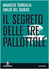 Il segreto delle tre pallottole, di Maurizio Torrealta e Emilio Del Giudice, Verdenero, 2010